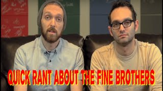 Quick rant about the Fine Brothers
