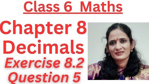 CLASS:6/ DECIMALS/EXERCISE: 8.2/Q.5/CHAPTER:8/ NEW NCERT/CBSE/ MATHS.
