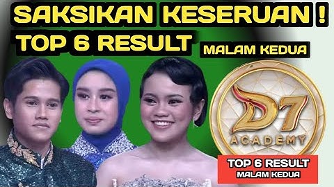 SAKSIKAN KESERUAN  !!! TOP 6 RESULT  MALAM KEDUA / DANGDUT ACADEMY 7