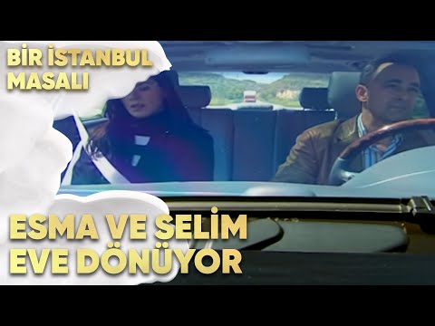 Esma ve Selim Eve Dönüyor - Bir İstanbul Masalı 30. Bölüm