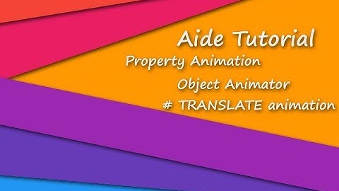 Aide Tutorial # Property Animation__Object Animator - Translate Effect