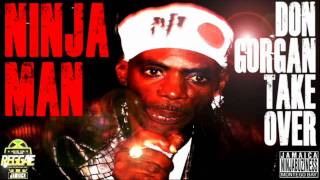 Video thumbnail of "NINJA MAN - DON GORGAN TAKE OVER"