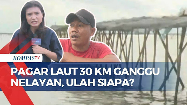 Nelayan Keluhkan Pagar Laut Misterius Terbentang 30 KM  di Tangerang, Ulah Siapa?