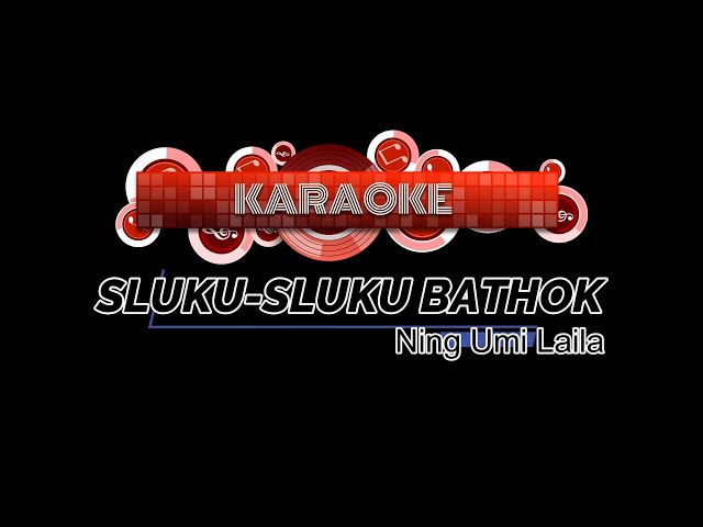 KARAOKE Sluku-sluku Bathok - Ning Umi Laila class=
