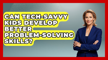 Can Tech-Savvy Kids Develop Better Problem-Solving Skills? - Gen Alpha Adventures