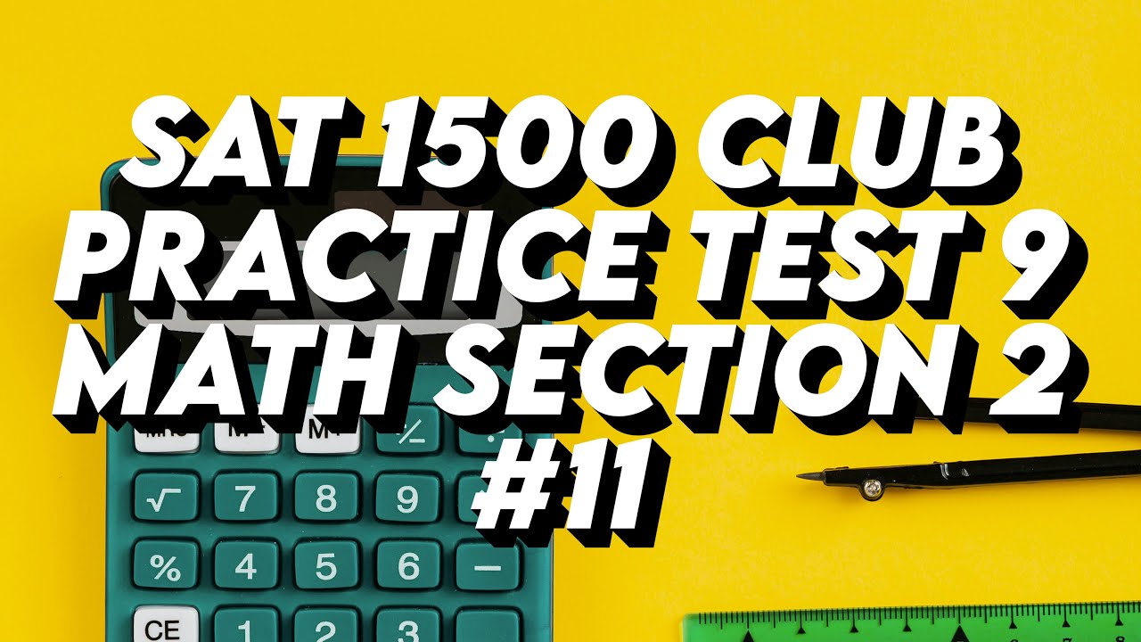 SAT Practice Test 9 Math Section 2 Question 11. A right triangle has ...