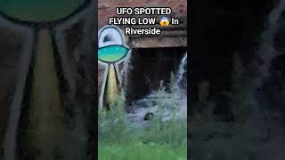 An Unidentified Flying Object (UFO) Was Seen Flying Dangerous Low In Riverside Freakin Out Hikers