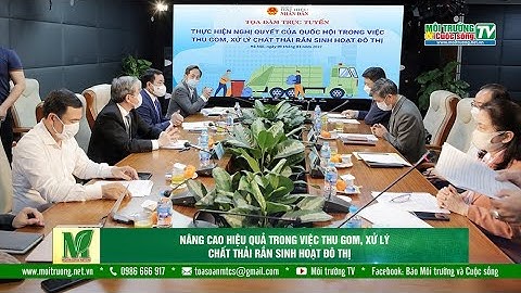 Nâng cao hiệu quả trong việc thu gom, xử lý chất thải rắn sinh hoạt đô thị