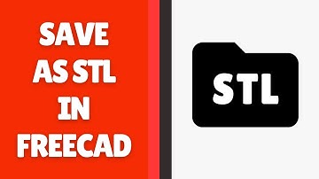 Hoe u een STL-bestand kunt exporteren of opslaan in FreeCAD