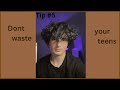 Things you can do to save your teenage years from a teenager (your older self will thank you)