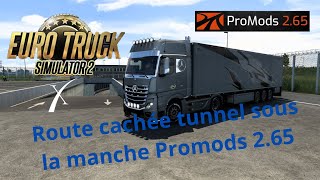 Route cachée tunnel sous la manche Promods 2 65  Tuto FR Ets2