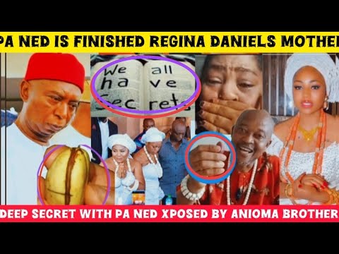 Chaiii Pa Ned Is Finished Regina Daniels Mother Déép Seçrét With Pa Ned Xposed By Anioma Brother