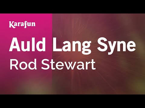 Auld Lang Syne - Rod Stewart | Karaoke Version | Karafun