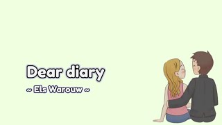 Dear diary (Lirik) - Els Warouw || Kan kutulis semua cerita ini begitu senangnya hatiku.