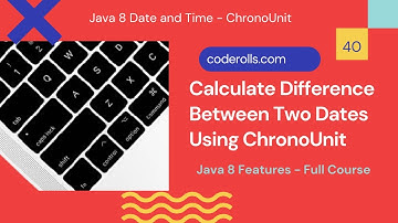 40 Calculate Difference Between Two Dates Using Java 8 ChronoUnit