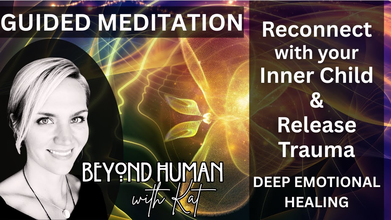 Guided Meditation to Reconnect with Your Inner Child & Release Trauma ...