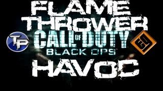 Black Ops Flamethrower Havoc