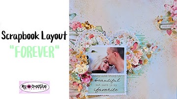 Scrapbook/Mixed Media Layout- "FOREVER"- My Creative Scrapbook