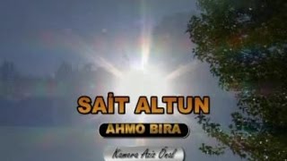 ZAZACA ŞARKI - SAİT ALTUN - Ahmo Bıra - Orjinal Klip