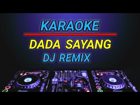 KARAOKE DADA SAYANG - SAFIRA INEMA DJ GEDRUK  REMIX BY JMBD