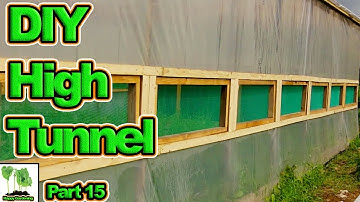Building The Ultimate Home Made Polytunnel / Hoop House Part 15