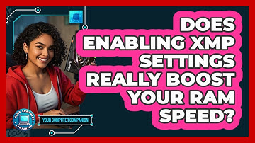 Does Enabling XMP Settings Really Boost Your RAM Speed? - Your Computer Companion