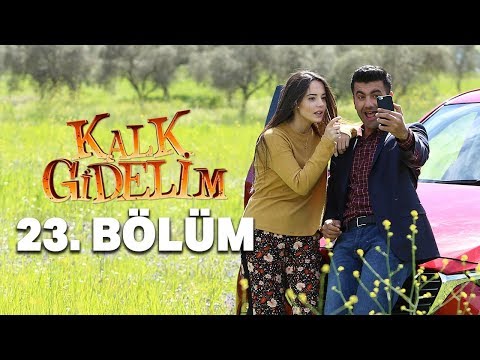 Kalk Gidelim 23. Bölüm