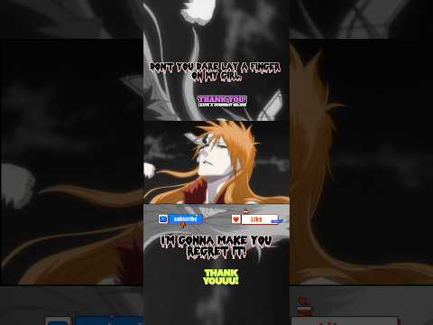 Don't you dare lay a finger on my girl, I'm gonna make you regret it! #animeshorts #bleach