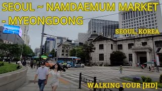 [HD] Seoul, Namdaemun Walking Tour