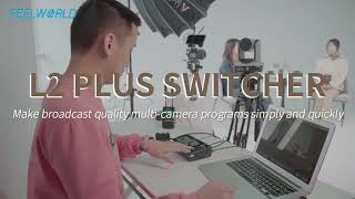 Feelworld L2 Plus Video Mixer Make Broadcast Quality Multi Camera Live Stream Simplify And Quickly