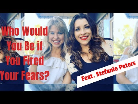 Who Would You Be if You Fired Your Fears? feat  Stefanie Peters | Nicole Espinosa Ep 28