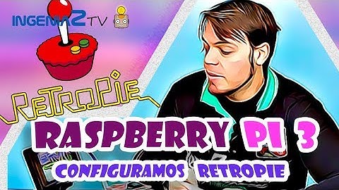 🕹 RASPBERRY PI 3 | CONFIGURAMOS RETROPIE 😊