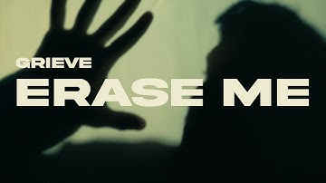 Grieve - Erase Me (Official Music Video)