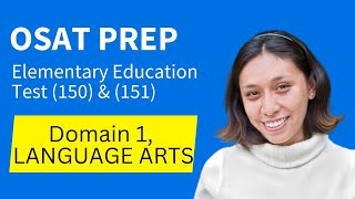 OSAT Elementary Education Test Subtest 1 (150) Test Prep, Domain 1, Language Arts