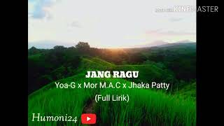 Lirik Lagu JANG RAGU-VOC:Yoa-G x Mor M.A.C x Jhaka Patty