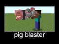 minecraft wait what meme #8 pig blaster