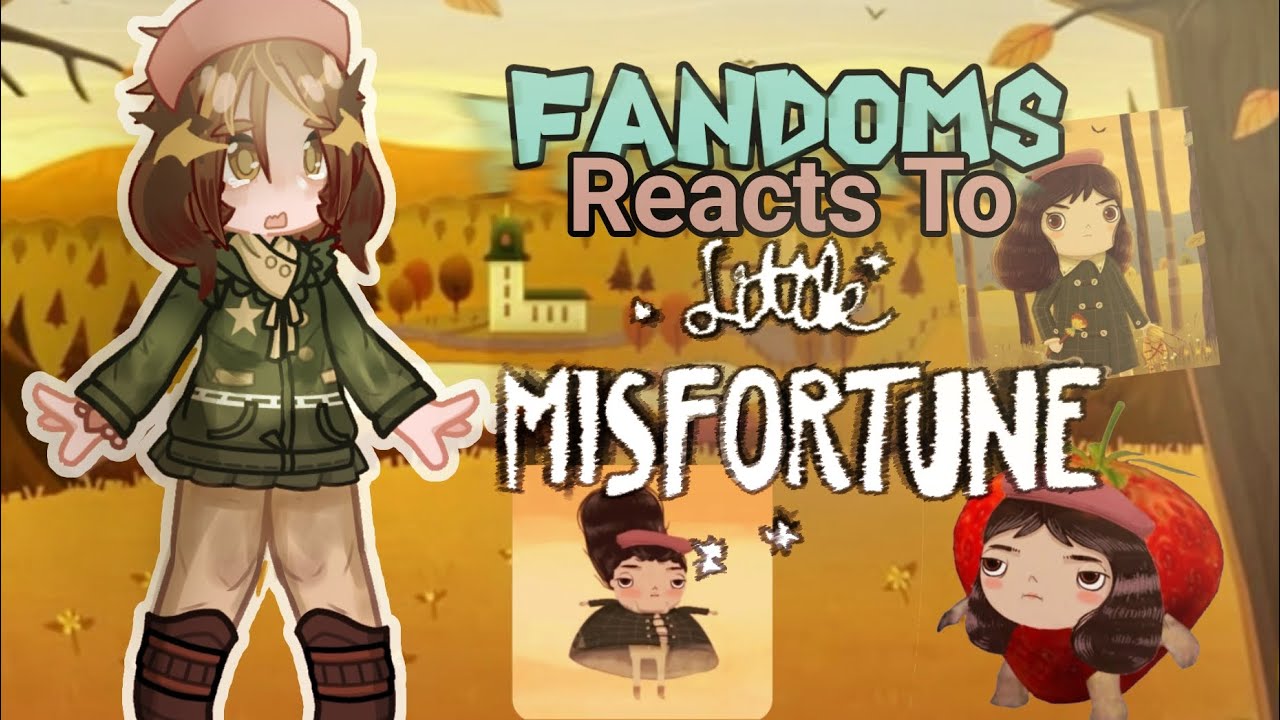 ★☆FANDOMS React To °LITTLE MISFORTUNE°☆★ |GL2RV|LITTLE MISFORTUNE|3/6|