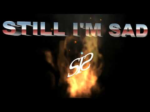 Still I'm Sad