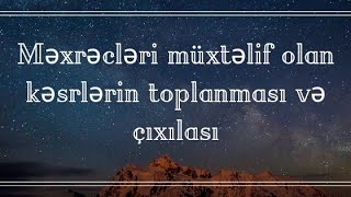 Məxrəcləri Müxtəlif Olan Kəsrlərin Toplanması Və Çıxılması 5-Ci Sinif
