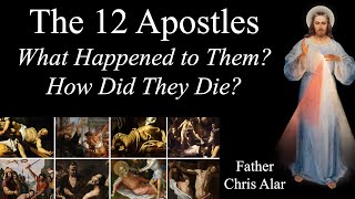 The 12 Apostles: What Happened to Them & How Each Died  Explaining the Faith