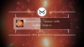 ElGrandeToto - Gueule Tapée (Madni Remix)