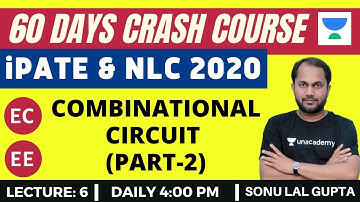 L6: Combinational Circuit (Part-2) | 60 Days Crash Course for NLC & PATE 2020 Exam (EC/EE) | Sonu