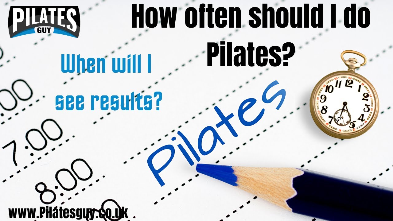How Often Should I do Pilates⁉ When Will I Get Results⁉ YouTube
