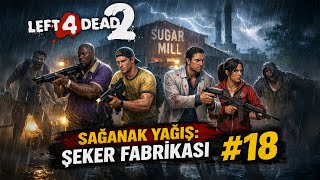 Left 4 Dead 2 - Sağanak Yağış: Şeker Fabrikası #18 screenshot 4