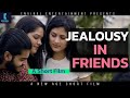 Jealous by friend  a short film  priyanka sarswat  enviral