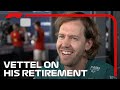 Sebastian Vettel On His F1 Retirement