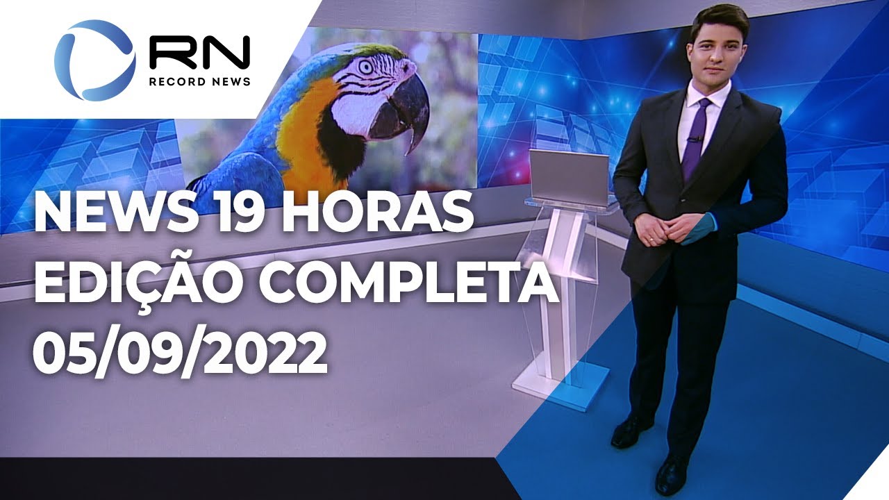 News 19 Horas – 05/09/2022