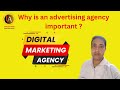 Why is an advertising agency important ?