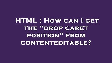HTML : How can I get the "drop caret position" from contenteditable?