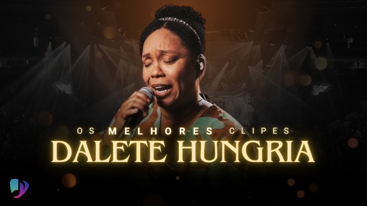 Dalete Hungria |Os Melhores Clipes - [DVD Onde Está Sua Fé]